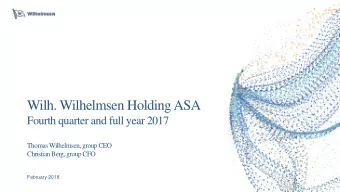 Wilh. Wilhelmsen Holding ASA  Fourth quarter and full year 2017  Thomas Wilhelmsen, group CEO