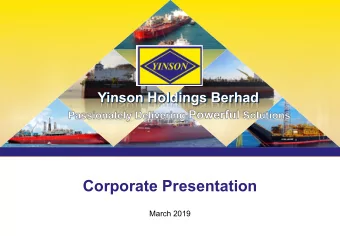 Corporate Presentation  March 2019  Overview of Yinson  Key Information  Core Businesses