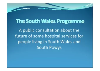 A public consultation about the  future of some hospital services for  people living in South Wales