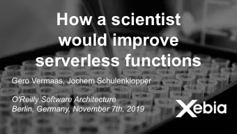 How a scientist  would improve  serverless functions  Gero Vermaas, Jochem Schulenklopper  O'Reilly