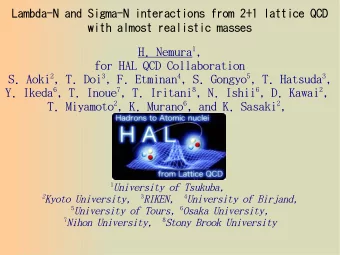 Lambda-N and Sigma-N interactions from 2+1 lattice QCD  with almost realistic masses H. Nemura 1 ,