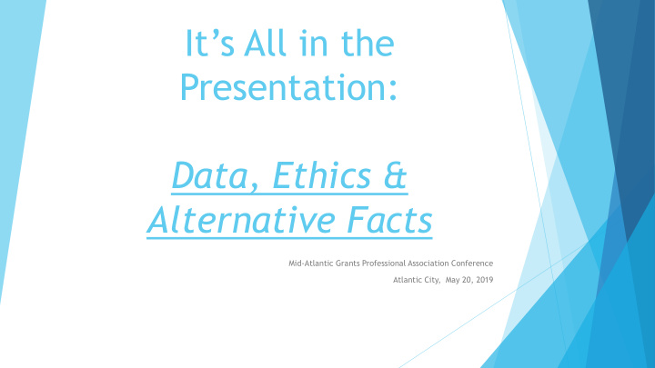 it s all in the presentation data ethics alternative facts