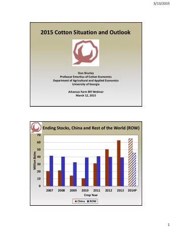 2015 Cotton Situation and Outlook  Don Shurley  Professor Emeritus of Cotton Economics  Department