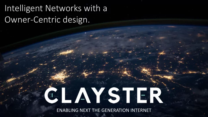 intelligent networks with a owner centric design