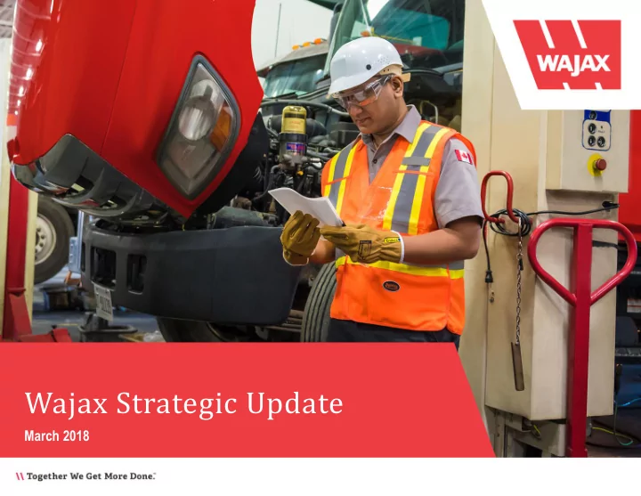 wajax strategic update