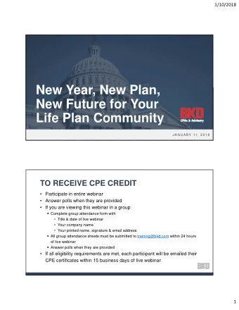 New Year, New Plan,  New Future for Your  Life Plan Community  J A N U A RY 11 ,  2 0 1 8  TO