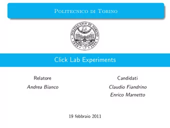 Click Lab Experiments  Relatore  Candidati  Andrea Bianco  Claudio Fiandrino  Enrico Marnetto  19