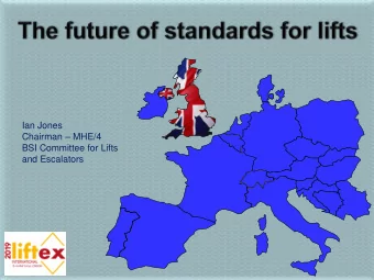 Ian Jones Chairman  MHE/4  BSI Committee for Lifts  and Escalators  Regardless of what