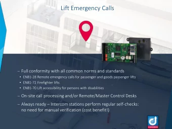 Lift Emergency Calls  Full conformity with all common norms and standards  EN81-28 Remote