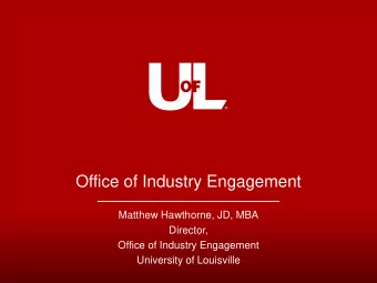Office of Industry Engagement  Matthew Hawthorne, JD, MBA  Director,  Office of Industry Engagement