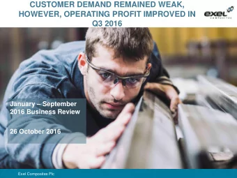 CUSTOMER DEMAND REMAINED WEAK,  HOWEVER, OPERATING PROFIT IMPROVED IN  Q3 2016 January