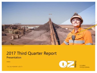 2017 Third Quarter Report  Presentation  1 6  O C T O B E R  2 0 1 7  Disclaimer  Forward Looking
