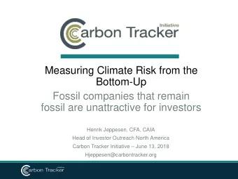 Measuring Climate Risk from the  Bottom-Up  Fossil companies that remain  fossil are unattractive