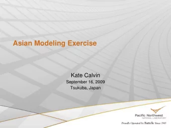 Asian Modeling Exercise  Kate Calvin  September 16, 2009  Tsukuba, Japan  Acknowledgements  Our