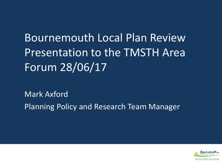 bournemouth local plan review presentation to the tmsth