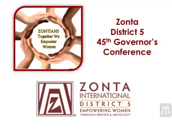 Zonta  District 5 45 th Governors  Conference  Zonta Blessing  We thank thee Father  For this