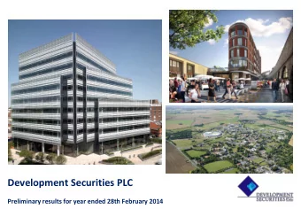 Development Securities PLC  Preliminary results for year ended 28th February 2014  Contents  Slide