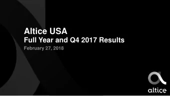 Altice USA  Full Year and Q4 2017 Results  February 27, 2018  Disclaimer  FORWARD-LOOKING