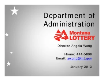 Department of  Administration  Director Angela Wong  Phone:  444-5800  Email:  awong@mt.gov