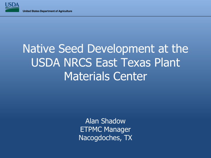 native seed development at the usda nrcs east texas plant