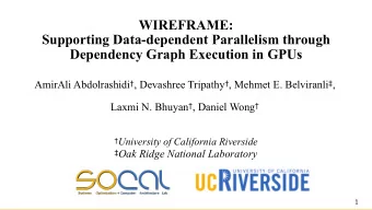 WIREFRAME:   Supporting Data-dependent Parallelism through  Dependency Graph Execution in GPUs