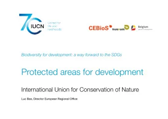 Biodiversity for development: a way forward to the SDGs  Protected areas for development