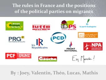 The rules in France and the positions  of the political parties on migrants  By : Joey, Valentin,