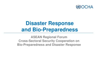 Disaster Response  and Bio-Preparedness  ASEAN Regional Forum  Cross-Sectoral Security Cooperation