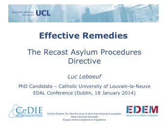 Effective Remedies  The Recast Asylum Procedures  Directive  Luc Leboeuf PhD Candidate  Catholic