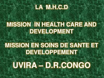 UVIRA  D.R.CONGO  MATERNAL AND CHILD HEALTH  BY: DR LUC MULIMBALIMBA  Mission in Health Care and