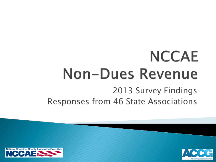 2013 survey findings responses from 46 state associations