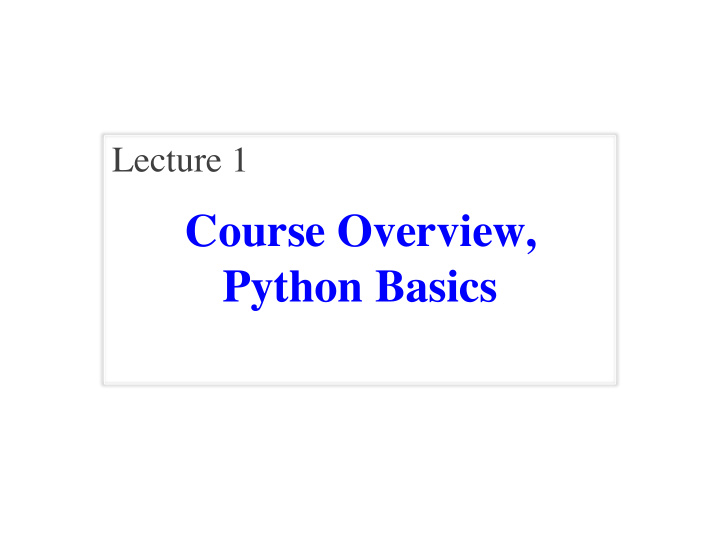 course overview python basics we are sort of full thank