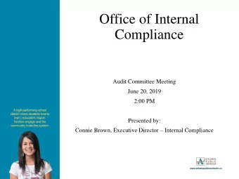 Office of Internal  Compliance  Audit Committee Meeting  June 20, 2019  2:00 PM  Presented by: