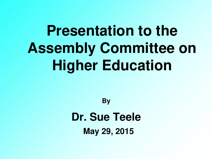 presentation to the assembly committee on higher education