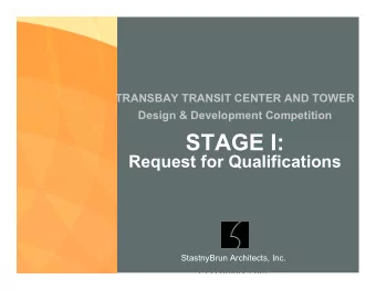 STAGE I:  Request for Qualifications  StastnyBrun Architects, Inc.  15 February 2007  STAGE I: RFQ