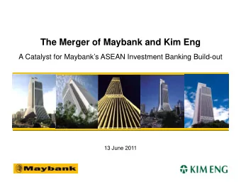 The Merger of Maybank and Kim Eng  A Catalyst for Maybanks ASEAN Investment Banking Build-out