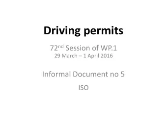 Driving permits 72 nd Session of WP.1 29 March  1 April 2016  Informal Document no 5  ISO