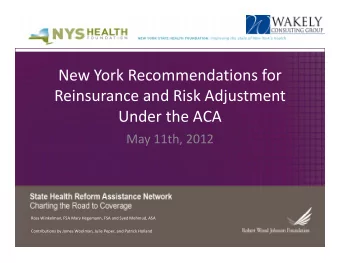 New York Recommendations for Reinsurance and Risk Adjustment  Under the ACA Under the ACA May 11th,