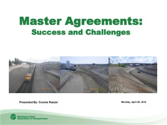 Master A  Master Agreements:  eements:  Succe  Success  ss and Cha  and Challenge  llenges
