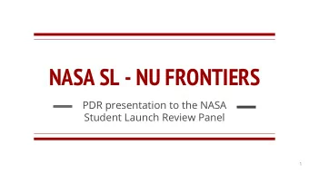 NASA SL - NU FRONTIERS  PDR presentation to the NASA  Student Launch Review Panel  1  Agenda