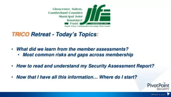 TRICO Retreat - Todays Topics:  What did we learn from the member assessments?  Most