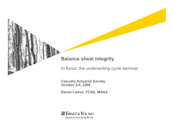 Balance sheet integrity  In focus: the underwriting cycle seminar  Casualty Actuarial Society