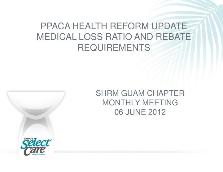 ppaca health reform update medical loss ratio and rebate
