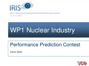 WP1 Nuclear Industry  Performance Prediction Contest  Adrian Bek  Problem Statement  Integrated