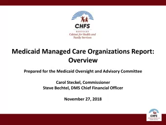 Medicaid Managed Care Organizations Report:  Overview  Prepared for the Medicaid Oversight and
