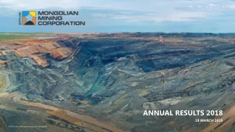ANNUAL RESULTS 2018  18 MARCH 2019  UHG mine, Umnugobi province, Mongolia.  Disclaimer