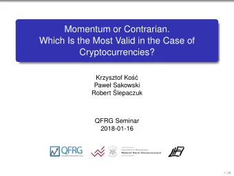 Momentum or Contrarian.  Which Is the Most Valid in the Case of  Cryptocurrencies?  Krzysztof Ko