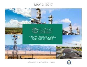 MAY 2, 2017  A NEW POWER MODEL  FOR THE FUTURE  Presentation to Jemez Cooperative  April, 20
