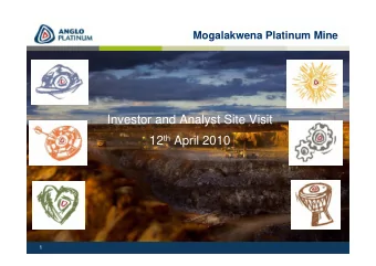 Investor and Analyst Site Visit 12 th April 2010  1  Mogalakwena Platinum Mine  Agenda   Our