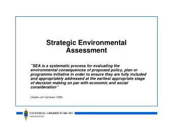 Strategic Environmental  Assessment  SEA is a systematic process for evaluating the